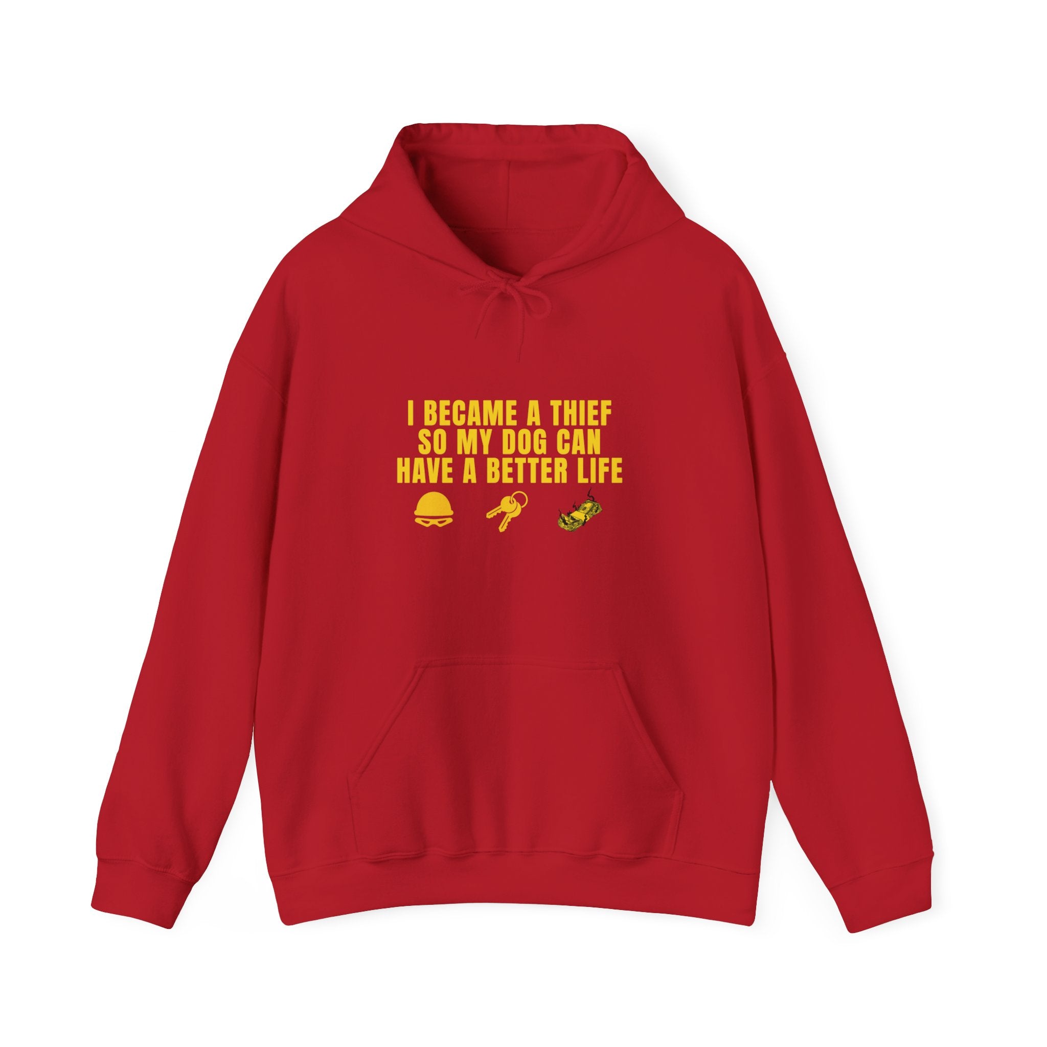 I Became a Thief So My Dog Can Have a Better Life Hoodie | Dog Lover Sweatshirt