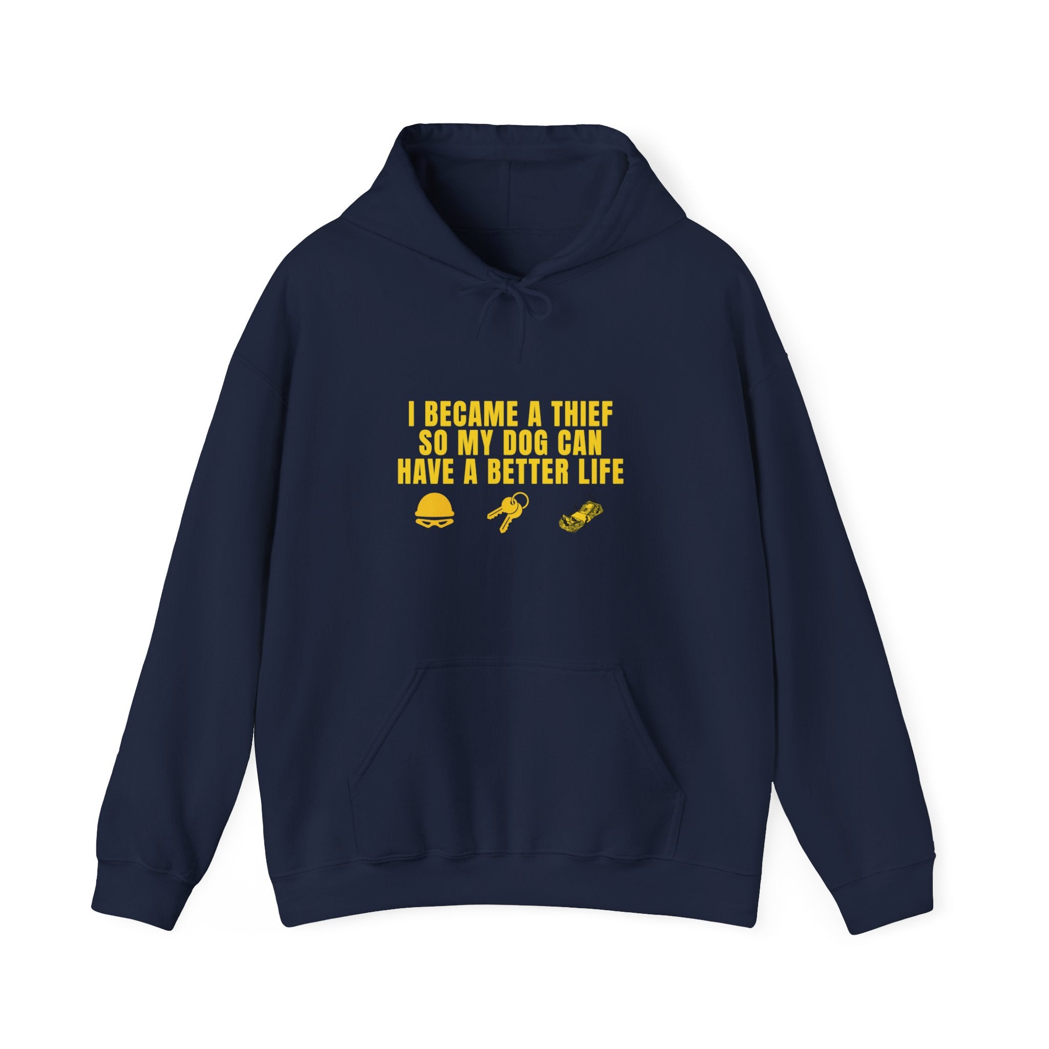 I Became a Thief So My Dog Can Have a Better Life Hoodie | Dog Lover Sweatshirt