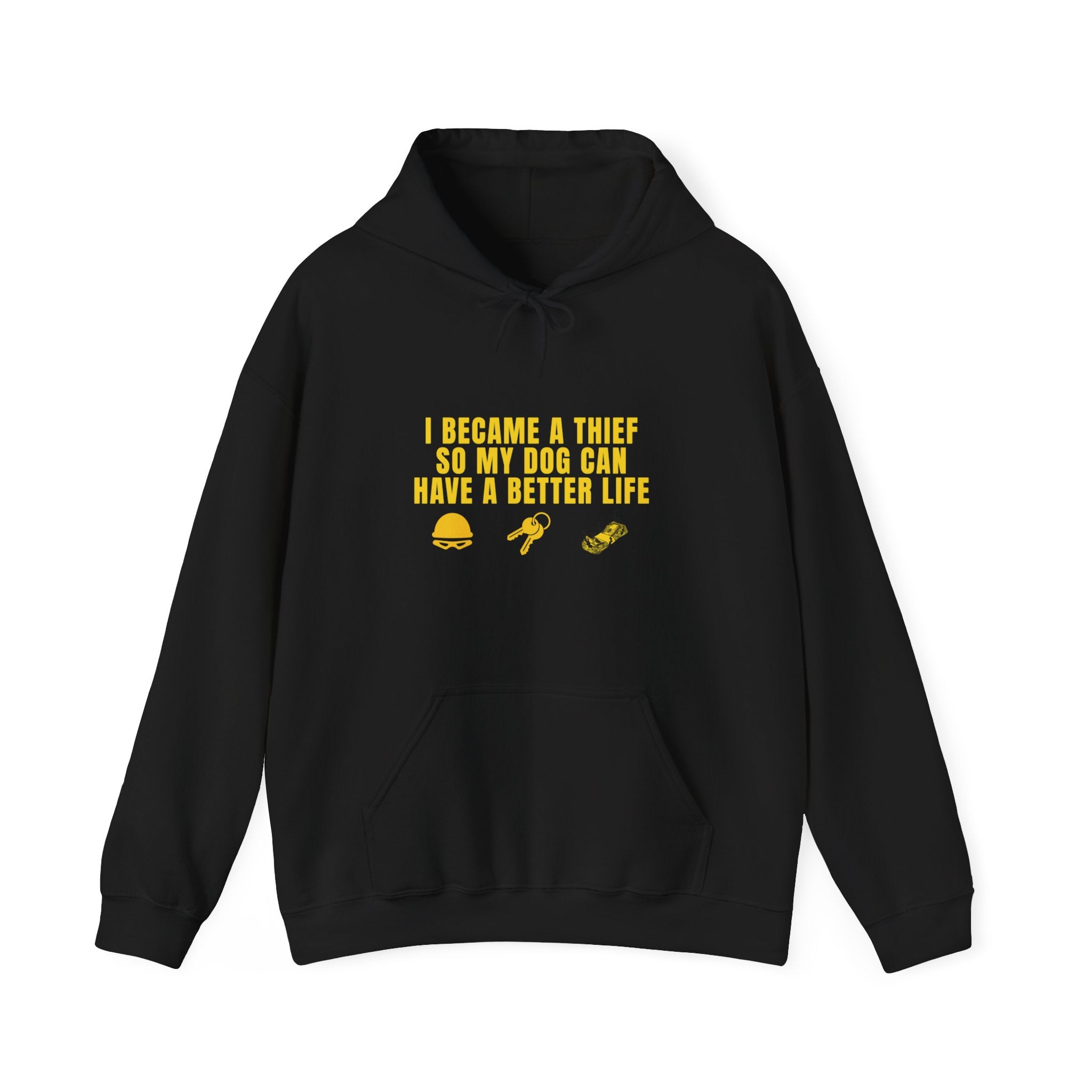 I Became a Thief So My Dog Can Have a Better Life Hoodie | Dog Lover Sweatshirt