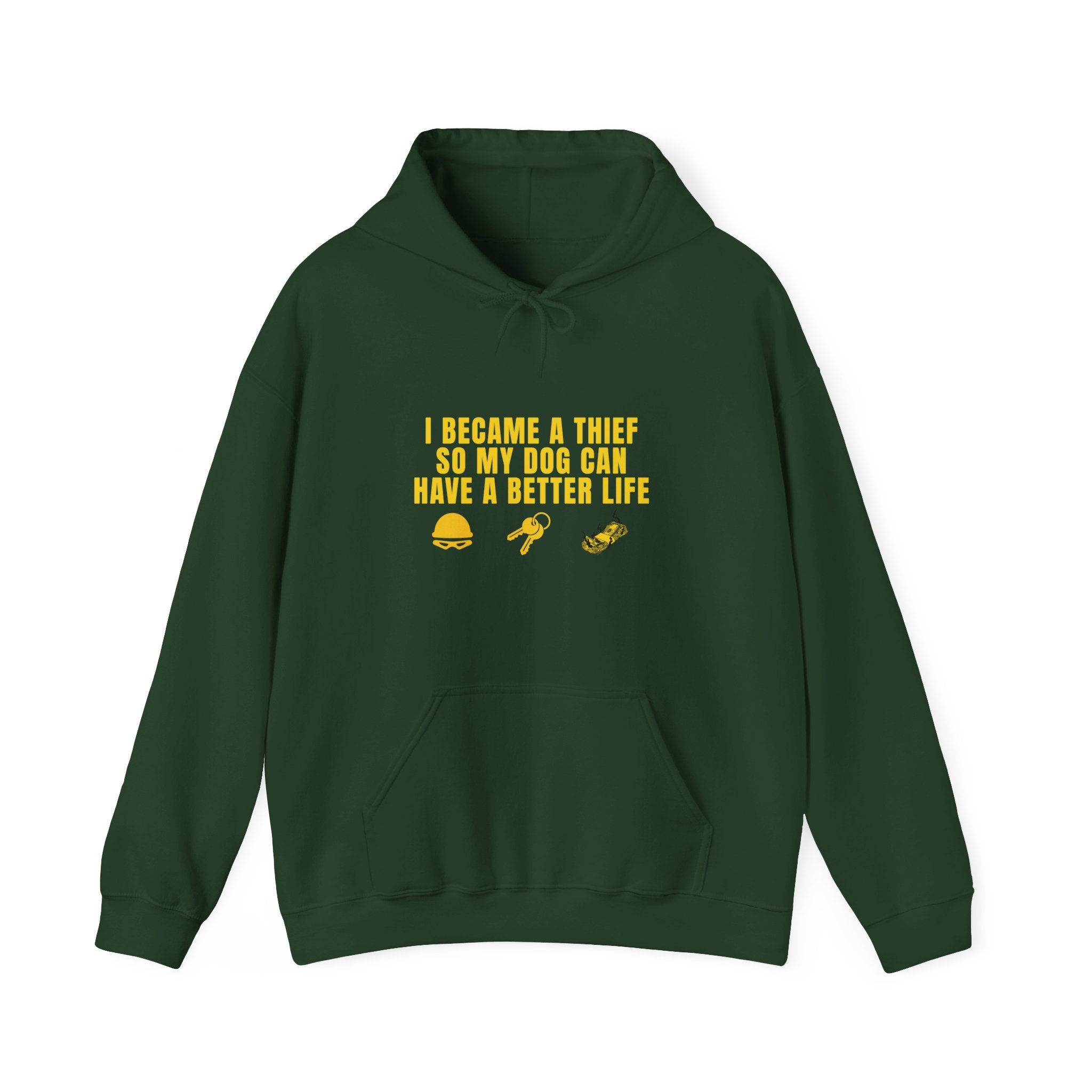 I Became a Thief So My Dog Can Have a Better Life Hoodie | Dog Lover Sweatshirt